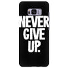 never give up 2 Samsung Galaxy S8 Plus