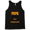 I'm Called Papa Because I'm Way Too Cool To Be Called Grandfather Tank Top