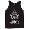The Best Teachers Are Born in April Tank Top