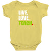 Live Love Teach Baby Onesie