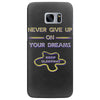 never give up on dreams Samsung Galaxy S7 Edge