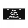 big bold costum message License Plate