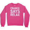 Frankie Says Relax Crewneck Sweatshirt