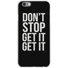 don't stop get it get it iPhone 6/6s Case