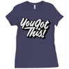 you got this Ladies Fitted T-Shirt