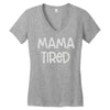 mama tired Women's V-Neck T-Shirt