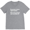 everyone born right handed left handed V-Neck Tee