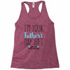 I'm Your Father's Day Gift Mom Says You're Welcome Racerback Tank