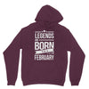 legends are born in february Hoodie