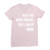 never take advice from me cool t shirts Ladies Fitted T-Shirt