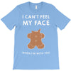 i can't feel my face T-Shirt