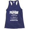 I'm Called Papaw Because I'm Way Too Cool To Be Called Grandfather Racerback Tank