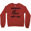 mermaid hair don't care Crewneck Sweatshirt