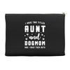 i have two titles aunt and dogmom and i rock them both Accessory Pouches