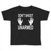 dont shoot Toddler T-shirt