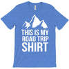 this is my road trip shirt T-Shirt