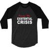 existential crisis 3/4 Sleeve Shirt