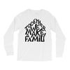 together we make a family Long Sleeve Shirts