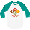 don't settle for less 3/4 Sleeve Shirt