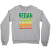 vegan because plant powered badiss was not an offical title Crewneck Sweatshirt