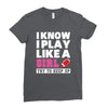 I Know I Play Like A Girl Try To Keep Up Ladies Fitted T-Shirt