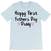 Happy First Father's Day Daddy T-Shirt