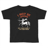 i may be wrong but i highly doubt it i'm a sagittarius Toddler T-shirt
