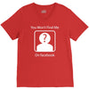 you won't find me on facebook geeky V-Neck Tee