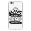 Queens Are Born In November iPhone 6/6s Plus Case