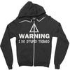 warning i do stupid things Zipper Hoodie