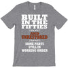 funny  built in the 50&rsquo;s, ideal gift or christmas present. T-Shirt