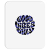 good vibes only 2 Mousepad