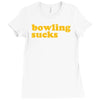 bowling sucks Ladies Fitted T-Shirt