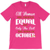 all women are created equal but only the best are born in october T-Shirt