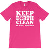 keep earth clean it's not uranus T-Shirt