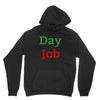 day job Unisex Hoodie