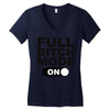 full bitch mode on Women's V-Neck T-Shirt