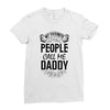My Favorite People Call Me Daddy Ladies Fitted T-Shirt
