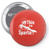 this is sparta  film Pin-back button