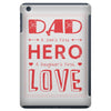 dad a son's first hero a daughters first love 3 iPad Mini