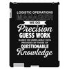 logistic operator manager we do precision guess work based on unreliab iPad 3 and 4 Case