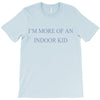 i'm more of an indoor kid T-Shirt