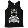 I Am Cat Actually In A Very Commited Relationship Tank Top