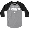Shut Your Fookin Mouth 3/4 Sleeve Shirt