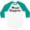 magic happens 3/4 Sleeve Shirt