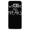 we are all freaks Samsung Galaxy S7