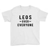 Leos Over Everyone Youth Tee