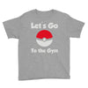 let's go to the gym Youth Tee