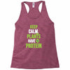 keep calm plants have protein Racerback Tank