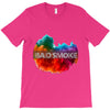 bad smoke T-Shirt